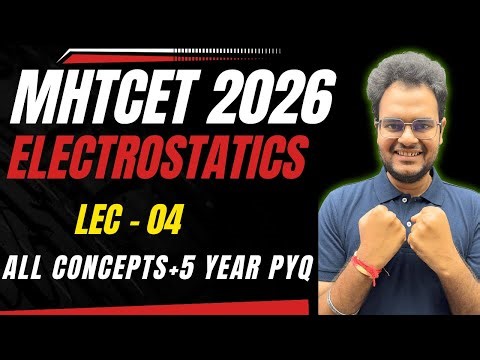 ⚡Electrostatics 5 year PYQs for MHT-CET 2026 | 99%ile in Physics