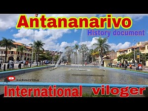 Antananarivo history Document || International viloger # Antananarivo capital of madagascar 🇲🇬
