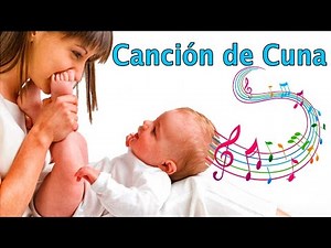 "Canción de Cuna" para dormir a tu Bebé - Canciones de Cuna #