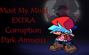 【FNF】腐化神曲重置！！Corruption Dark Amnesia: Lost My Mind REMAKE!!