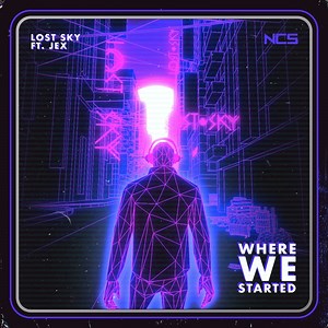 Where We Started (feat. Jex) - Lost Sky: Song Lyrics, Music Videos & Concerts