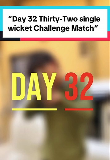 Day 32 of the Single Wicket Challenge Match