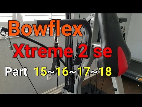 Bowflex Xtreme 2 se ~Part 15, 16, 17, 18 How To Assemble Instructions Assembly