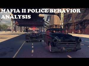 Mafia II: Classic - Police Behavior Analysis (OUTDATED)
