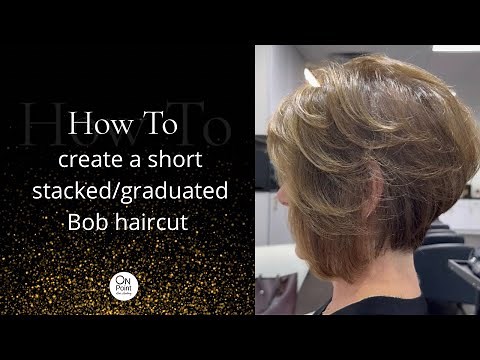 How to create a short stacked/ graduated Bob haircut ✂️
