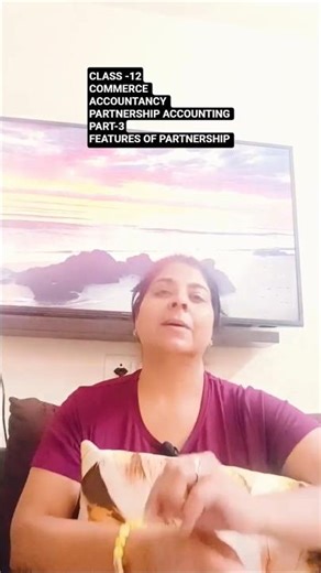 Partnership Accounting Part 3 | Features of Partnership | Class 12 Accountancy#accountancy #commerce