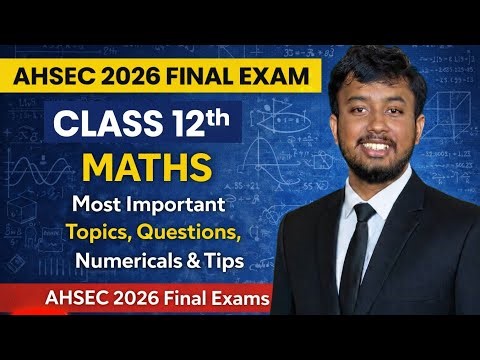 AHSEC Class 12 Maths 2026 | Chapter-Wise Most Important Topics 🔥 | 5 Years PYQ Analysis Assam Board