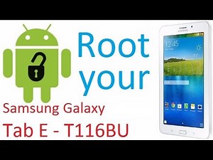 How to Root Samsung Galaxy Tab E T116BU without Changing ROM for FREE
