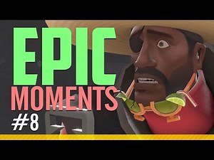 TF2 - Epic Moments 8