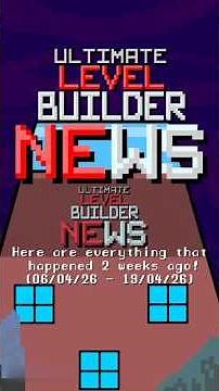 all Ultimate Level Builder News 2 weeks ago (06/03/26 - 19/03/26) #ultimatelevelbuilder #ulb