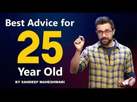 Advice For My 25 Year Old Self | By Sandeep Maheshwari | Hindi