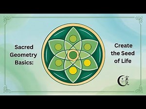 Sacred Geometry Basics: Create the Seed of Life