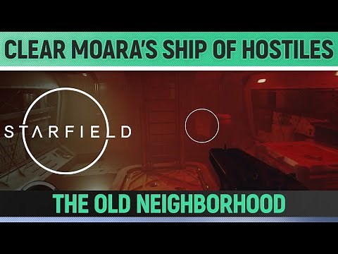 Starfield - Clear Moara's Ship of Hostiles - The Old Neighborhood