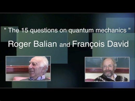Roger Balian François David about Quantum Physics | Frédéric Barbaresco