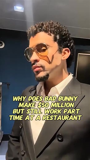 Why does Bad Bunny make $50 million but still work part time at a res... | Declan Spencer