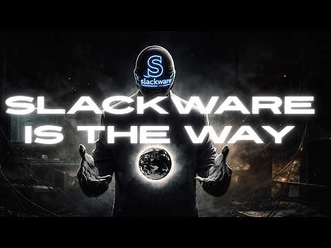 SLACKWARE IS THE WAY