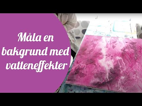 Nr 14 - Måla en bakgrund med vatteneffekter