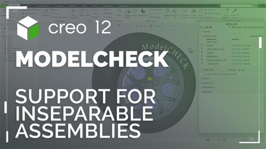 ModelCHECK Support for Inseparable Assemblies | Creo 12