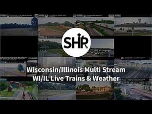 Steel Highway Wisconsin/Illinois Multi Stream - WI/IL Live Trains & Weather #steelhighway