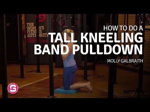 Band Pulldown - How To Do A Tall Kneeling Band Pulldown