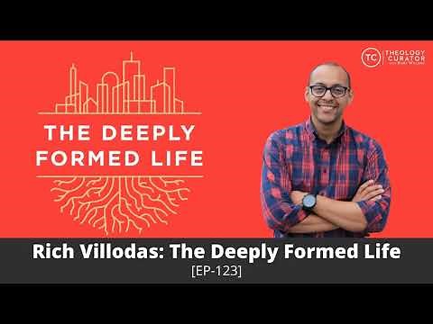 Rich Villodas: The Deeply Formed Life [EP-123]
