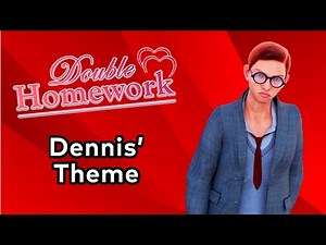 Dennis’ Theme - Double Homework [OST]