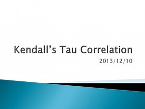 Kendall’s Tau Correlation - SlideServe