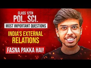 India's External Relations Class 12 Political Science Most Important Questions | Fasna Pakka Hai