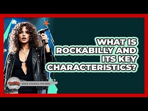 What Is Rockabilly And Its Key Characteristics? - Rock and Roll Wizards