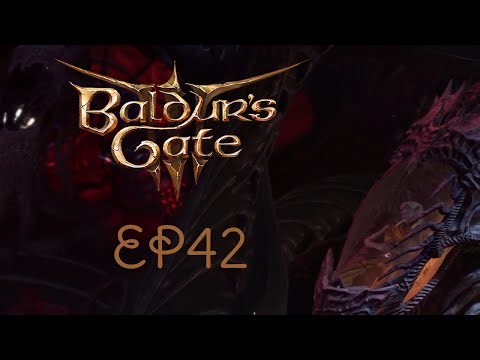Baldur's Gate 3 - Ep 42 -Where are these fireworks!?!