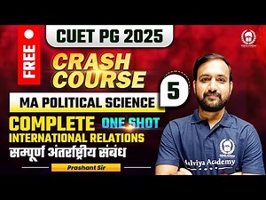 CUET PG 2025 MA Political Science Free Crash Course | Complete International Relations ONE SHOT