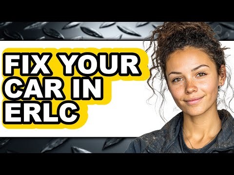 How to Fix Your Car in Erlc (updated)