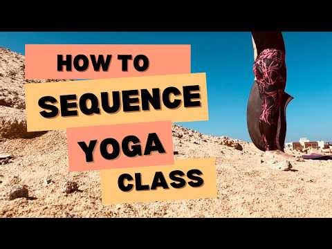 How to Sequence a Yoga Class