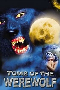Tomb of the Werewolf (2004) - Movie