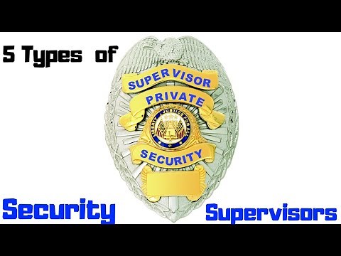 Security Supervisors: 5 Types