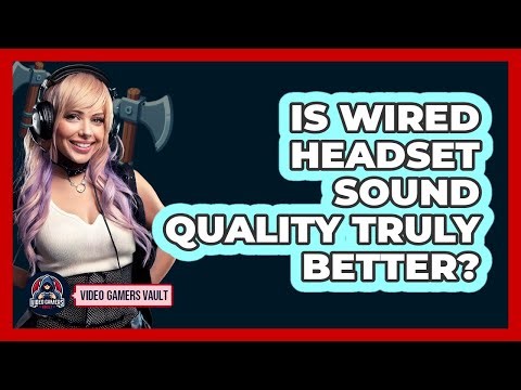 Is Wired Headset Sound Quality Truly Better?