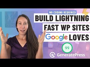 ⚡ GeneratePress Theme Tutorial: Build Lightning Fast WordPress Websites With No Coding