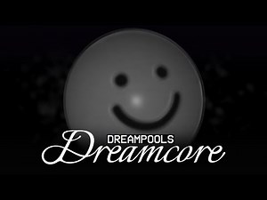 [Dreamcore] Dreampools Playthrough