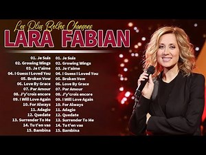 Lara Fabian Album Complet - Lara Fabian Best Of - Lara Fabian Greatest Hits