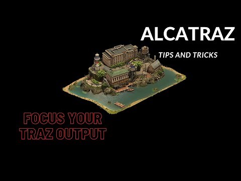 Alcatraz Tutorial Tips and Tricks Great Building in Forge of Empires