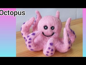 Needle Felting Octopus Tutorial | baby octopus tutorial step-by-step diy, needle felting cute stuff