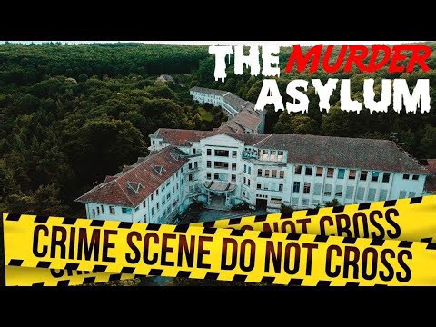 Inside the haunted murder asylum