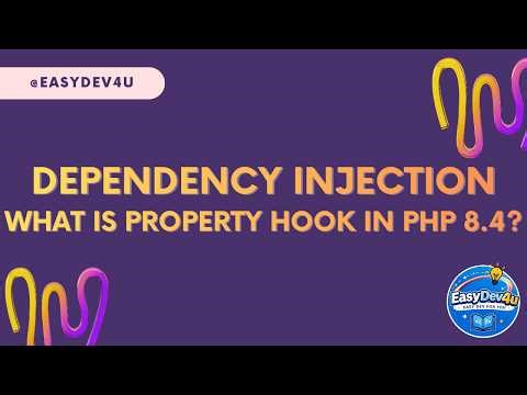 What is Property Hook? Complete Guide Part 4 | PHP 8.4 New Feature | Dependency Injection