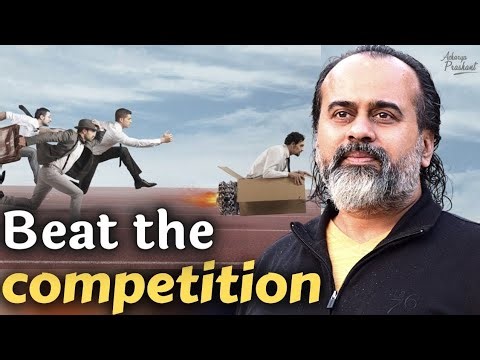Want to beat the competition? || Acharya Prashant