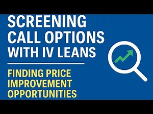 Screening Call Options with IV Leans | Finding Price Improvement Opportunities