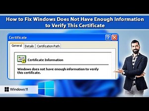 How to Fix Windows does not have enough information to verify this Certificate on Windows 11/10