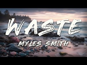 Myles Smith, James Bay - Waste (Lyrics)