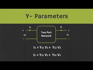 Y- Parameters Explained Video Lecture | Network Theory (Electric Circuits) - Electrical Engineering (EE)