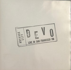 Devo - Advance Copy - Live In San Francisco 1978