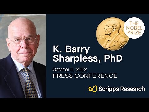 Press Conference: K. Barry Sharpless receives 2022 Nobel Prize in Chemistry